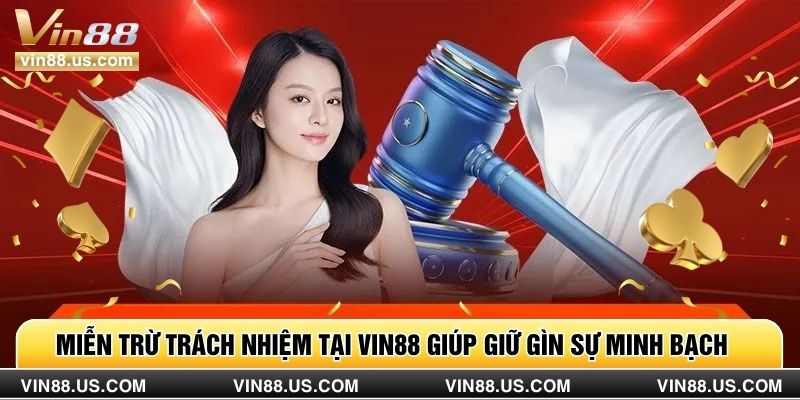 Miễn trừ trách nhiệm tại Vin88 – khung pháp lý minh bạch 